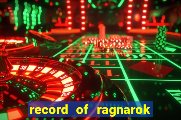 record of ragnarok 3 temporada